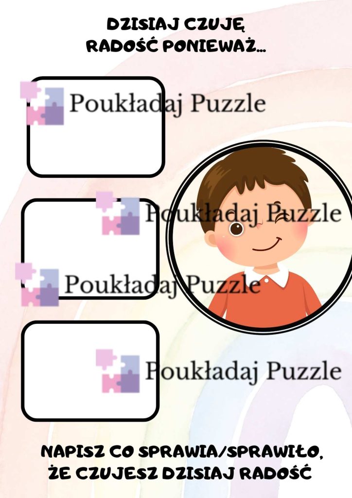 dzisiaj czuję radość ponieważ : puste miejsca do uzupełnienia w kartach pracy
