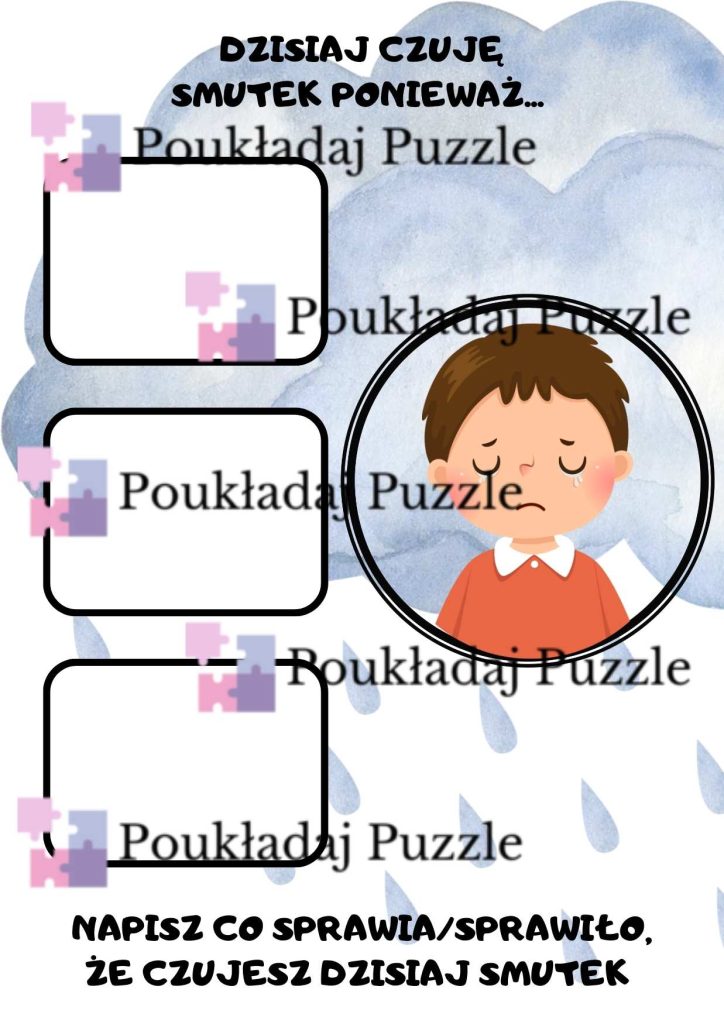 dzisiaj czuję smutek ponieważ : puste miejsca do uzupełnienia w kartach pracy